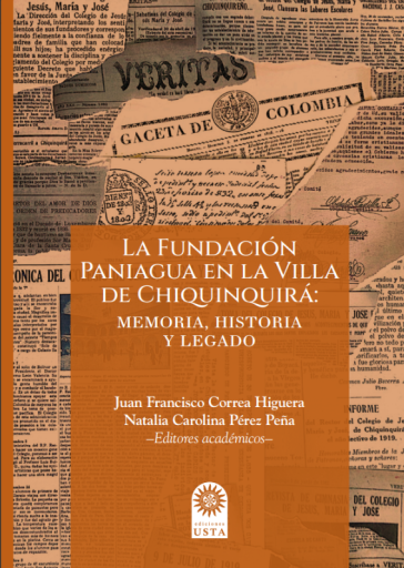 La Fundación  Paniagua en la Villa  de Chiquinquirá: MEMORIA, HISTORIA Y LEGADO