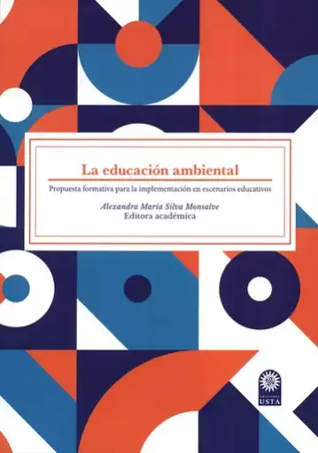 La educación ambiental. Propuesta formativa para la implementación en escenarios educativos Universidad Santo Tomás