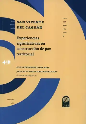 San Vicente del Caguán. Experiencias significativas en construcción de paz territorial