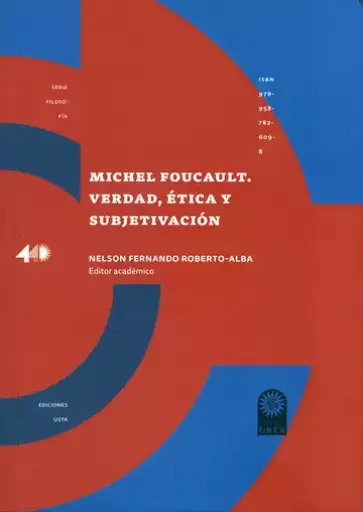 Michel Foucault. Verdad, ética y subjetivación