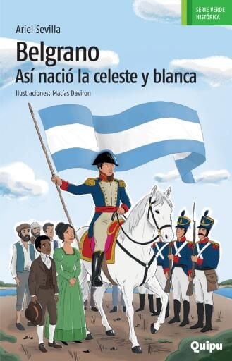 Belgrano. Así nació la celeste y blanca